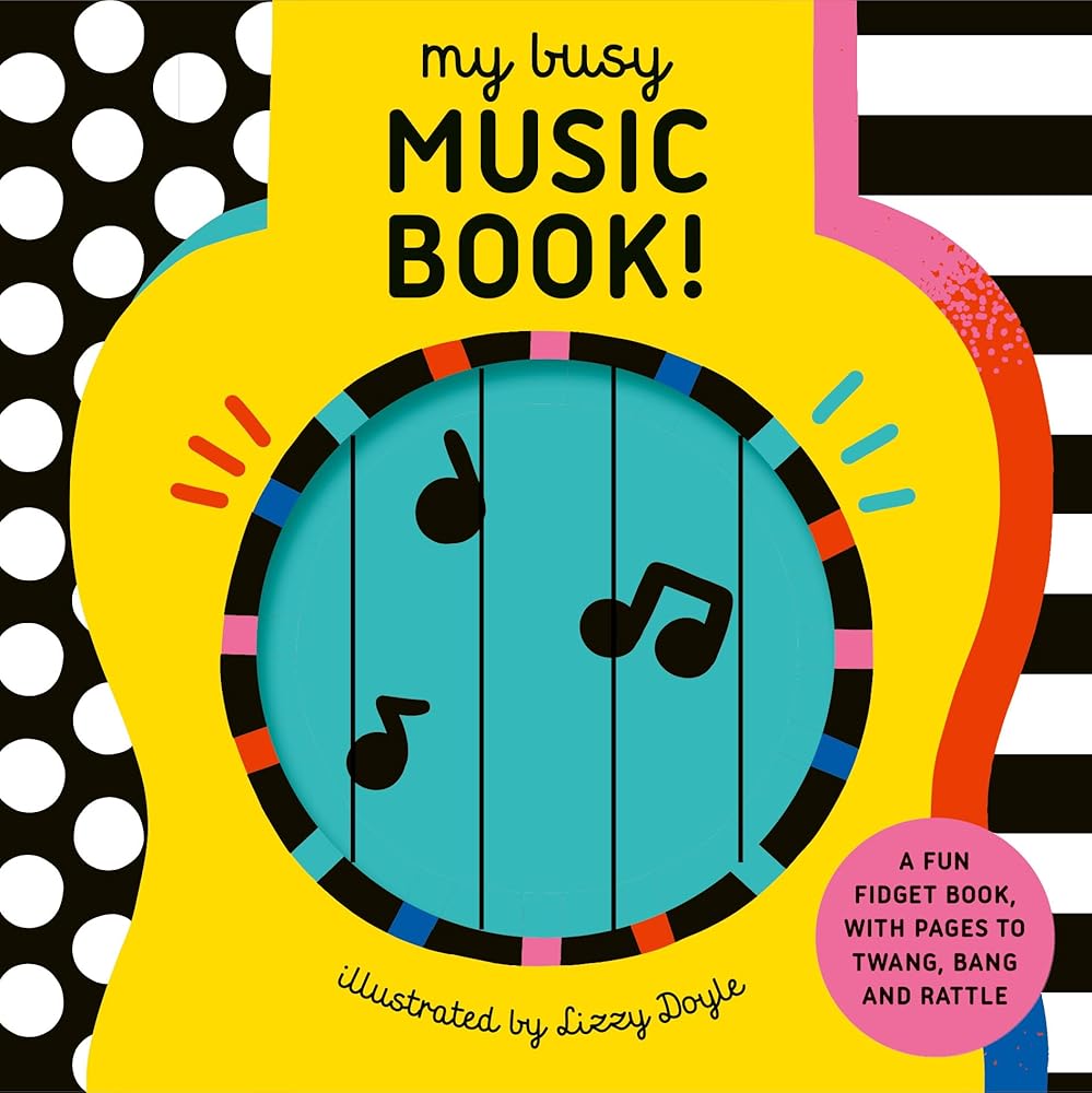 My Busy Music Book!: A Playful Music Book with Pages to Twang, Bang, and Rattle! cover image